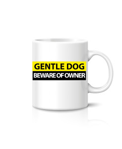 Gentle Dog Beware of Owner Mug