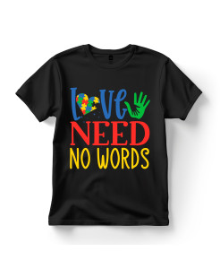 Love Needs No Words T‑shirt