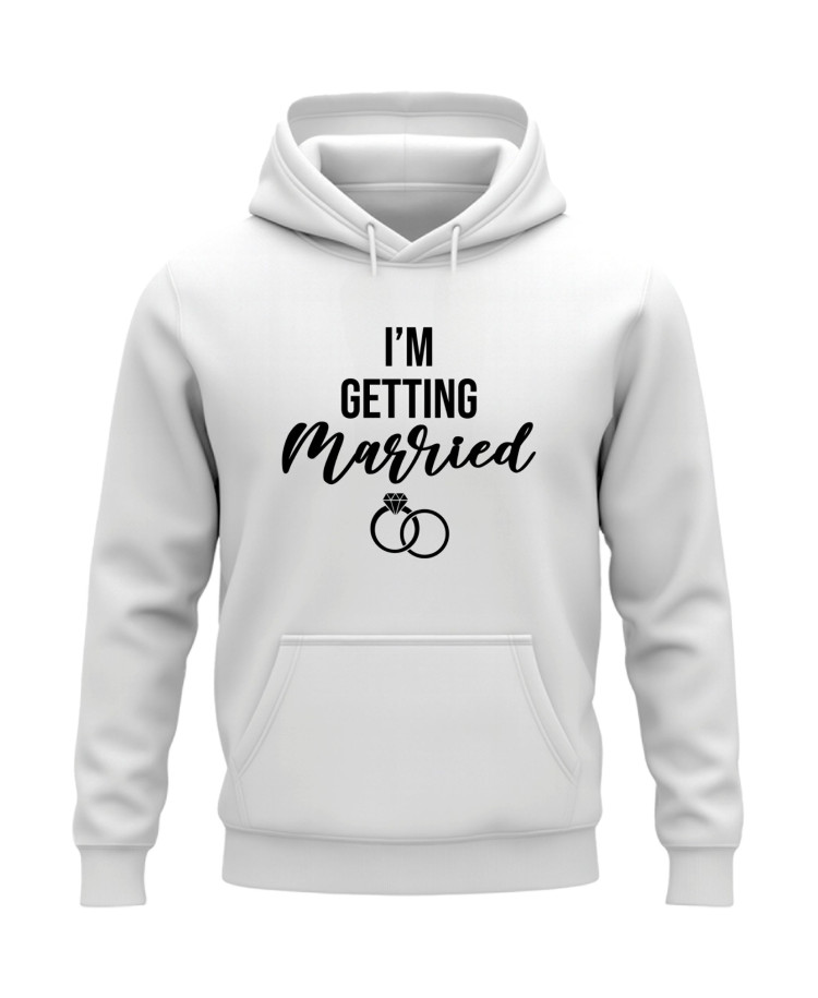 I’m Getting Married Hoodie