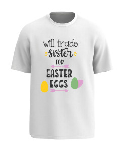 Will Trade Sister for Easter Eggs T‑shirt