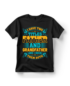Father & Grandpa Titles T‑shirt