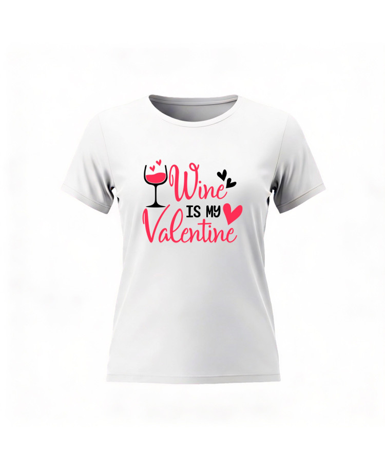 Wine is my Valentine T‑shirt