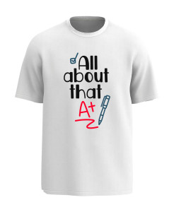 All About That A+ T‑shirt