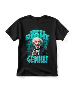 You’re Right Genius – Student T‑shirt You’re Right Genius – Student T‑shirt