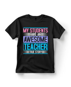 My Students Have an Awesome Teacher T‑shirt